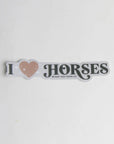 I Love Horses Sticker - Horse & Hound Tack Shop