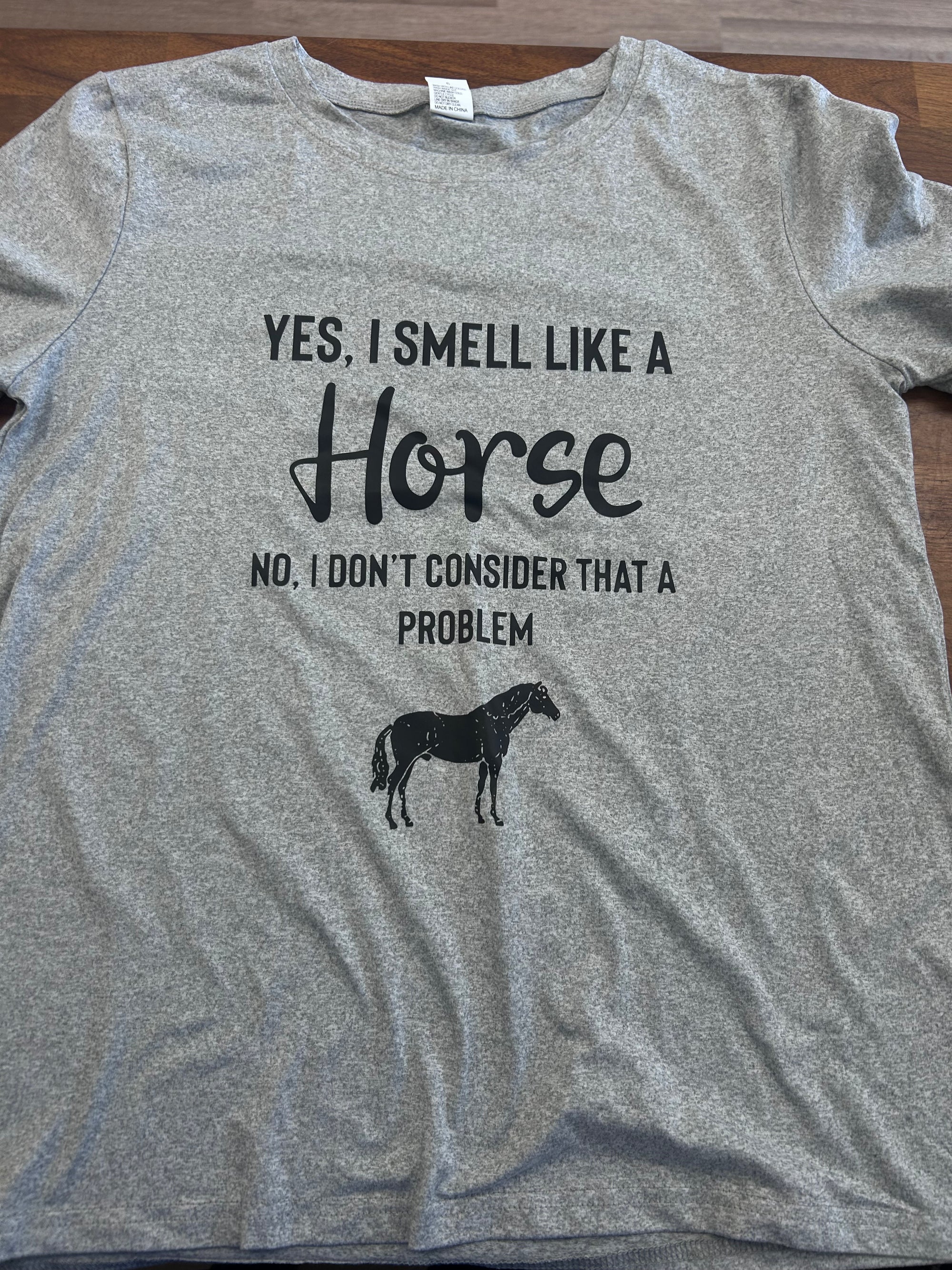 “Yes I Smell Like A Horse” Grey T-Shirt - M